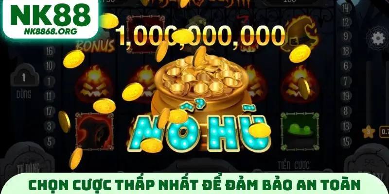 Chọn cược thấp nhất để đảm bảo an toàn
