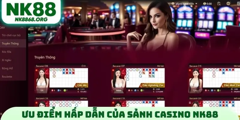Ưu điểm hấp dẫn của sảnh Casino NK88